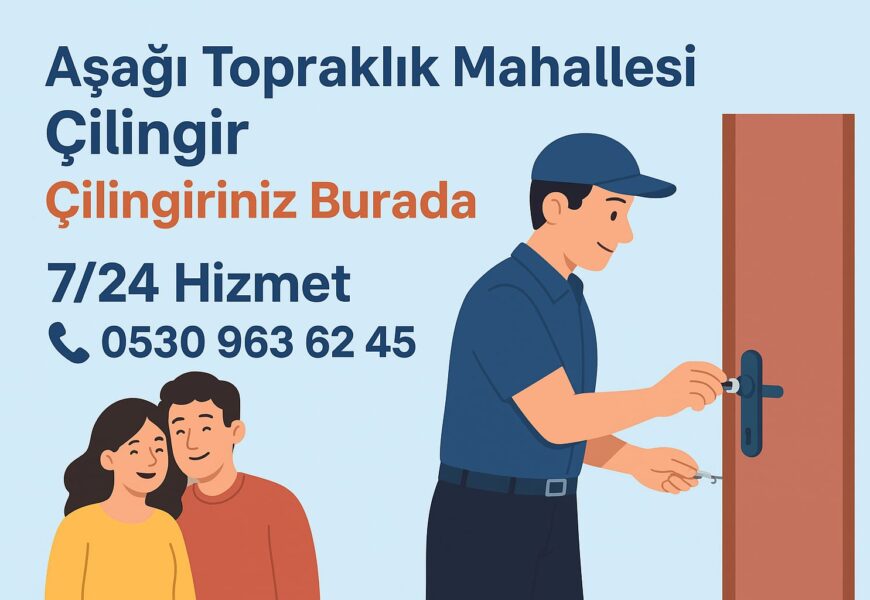 Aşağı Topraklık Mahallesi Çilingir Aşağı Topraklık Mahallesi Çilingir