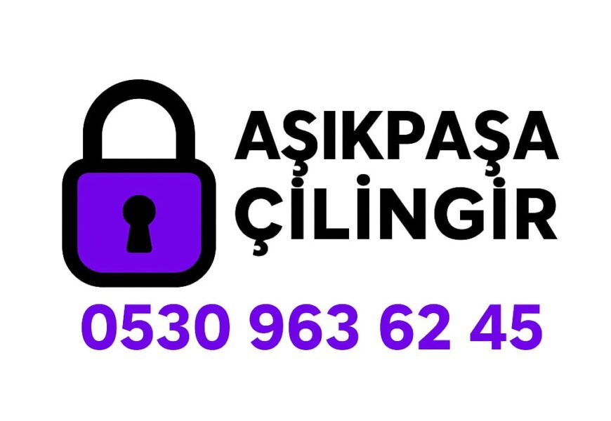 Aşıkpaşa Mahallesi Çilingir – Hızlı ve Güvenilir Hizmet | 0530 963 62 45 Aşıkpaşa Mahallesi Çilingir – Hızlı ve Güvenilir Hizmet | 0530 963 62 45